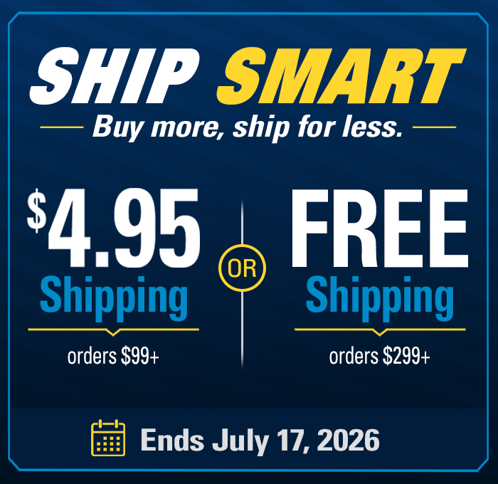 Take advantage of our shipping deals! Enjoy $4.95 or free shipping on orders over $99 or $299. Shop now!
